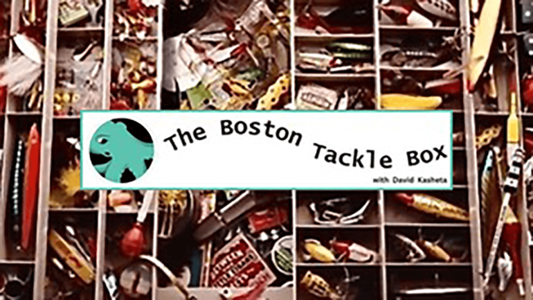 The Boston Tackle Box with David Kashita