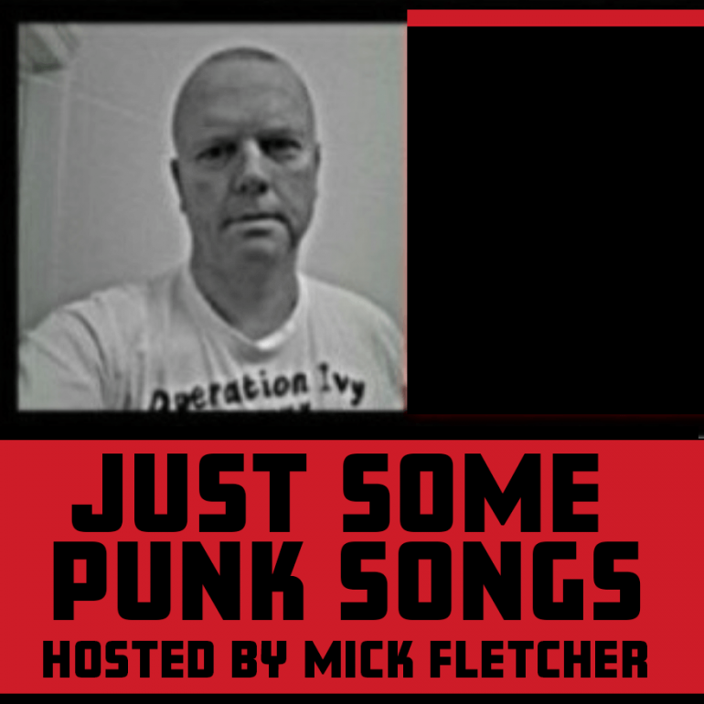 Just Some Punk Songs - host Mick Fletcher