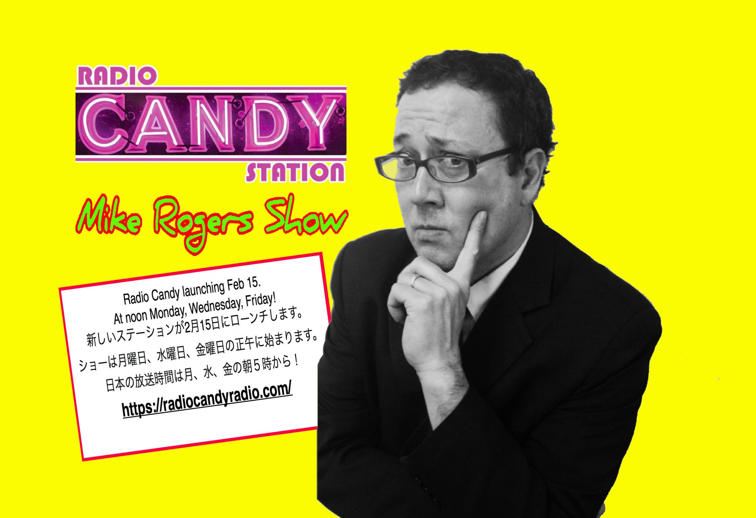 The Mike Rogers Show (Japan) Monday, Wednesdays and Fridays at 12pm PDT –  Radio Candy Radio